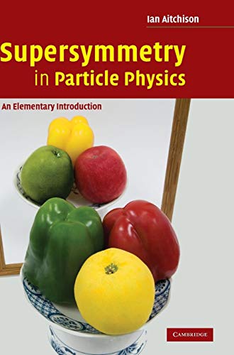 Beispielbild fr Supersymmetry in Particle Physics. An Elementary Introduction zum Verkauf von Zubal-Books, Since 1961