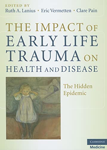 Imagen de archivo de The Impact of Early Life Trauma on Health and Disease: The Hidden Epidemic a la venta por The Maryland Book Bank