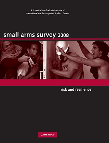 Imagen de archivo de Small Arms Survey 2008: Risk and Resilience a la venta por Revaluation Books