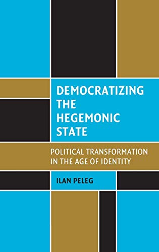 Democratizing the Hegemonic State: Political Transformation in the Age of Identity