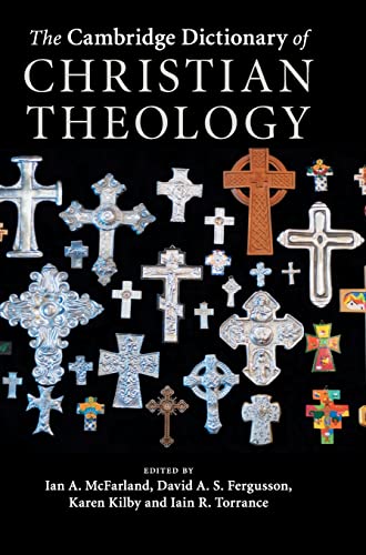 Stock image for The Cambridge Dictionary of Christian Theology for sale by Aldersgate Books Inc.