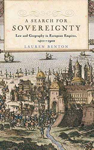 9780521881050: A Search for Sovereignty: Law and Geography in European Empires, 1400–1900