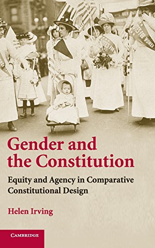 Stock image for Gender and the Constitution: Equity and Agency in Comparative Constitutional Design for sale by Blue Vase Books