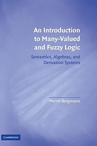 9780521881289: An Introduction to Many-Valued and Fuzzy Logic: Semantics, Algebras, and Derivation Systems