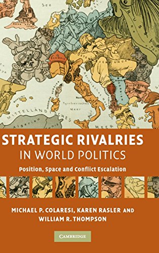 9780521881340: Strategic Rivalries in World Politics: Position, Space and Conflict Escalation