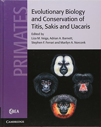 9780521881586: Evolutionary Biology and Conservation of Titis, Sakis and Uacaris Hardback: 65 (Cambridge Studies in Biological and Evolutionary Anthropology, Series Number 65)