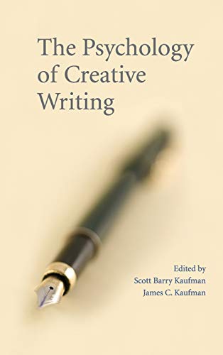 The Psychology of Creative Writing (9780521881647) by Scott Barry Kaufman; James C. Kaufman