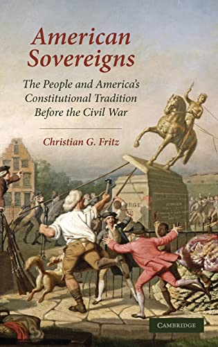 9780521881883: American Sovereigns: The People and America's Constitutional Tradition Before the Civil War (Cambridge Studies on the American Constitution)