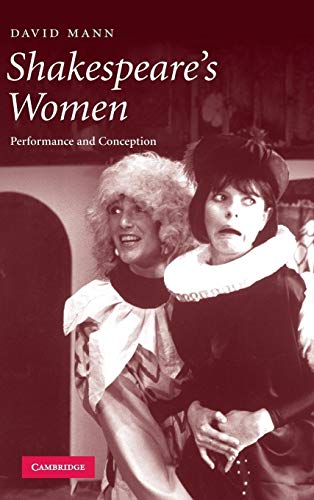 Shakespeare's Women: Performance and Conception (9780521882132) by Mann, David