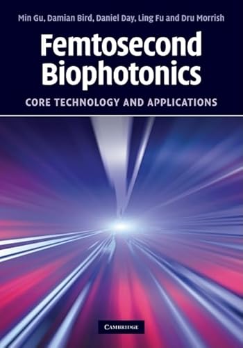 9780521882408: Femtosecond Biophotonics: Core Technology and Applications