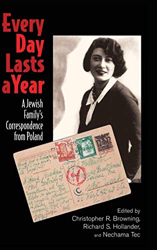 Imagen de archivo de Every Day Lasts a Year: A Jewish Family's Correspondence from Poland a la venta por Wonder Book