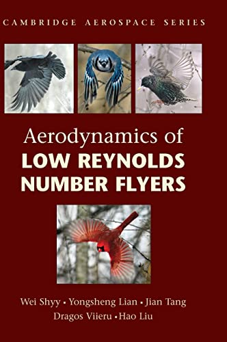 Beispielbild fr Aerodynamics of Low Reynolds Number Flyers (Cambridge Aerospace Series, Series Number 22) [Hardcover] Shyy, Wei; Lian, Yongsheng; Tang, Jian; Viieru, Dragos and Liu, Hao zum Verkauf von Brook Bookstore On Demand