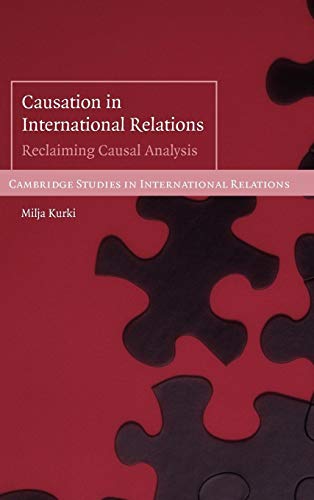 Stock image for Causation in International Relations: Reclaiming Causal Analysis: 108 (Cambridge Studies in International Relations, Series Number 108) for sale by AwesomeBooks