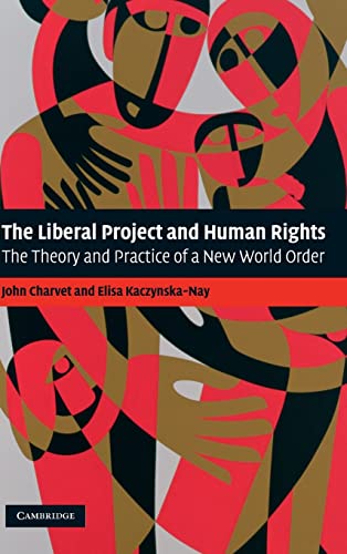 Imagen de archivo de The Liberal Project and Human Rights: The Theory and Practice of a New World Order a la venta por Ebooksweb