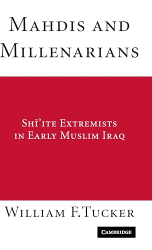 Imagen de archivo de Mahdis and Millenarians: Shiite Extremists in Early Muslim Iraq a la venta por AwesomeBooks