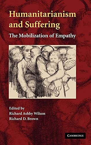 Stock image for Humanitarianism and Suffering: The Mobilization of Empathy for sale by Friends of Poughkeepsie Library