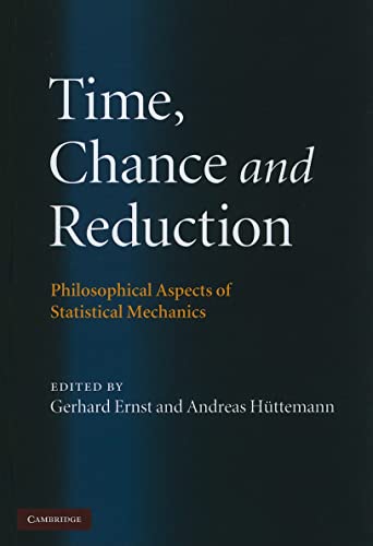 Stock image for Time, Chance, and Reduction: Philosophical Aspects of Statistical Mechanics for sale by HPB-Red