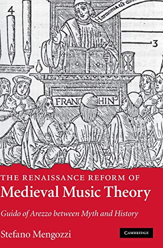Stock image for The Renaissance Reform of Medieval Music Theory: Guido of Arezzo between Myth and History for sale by HPB-Red