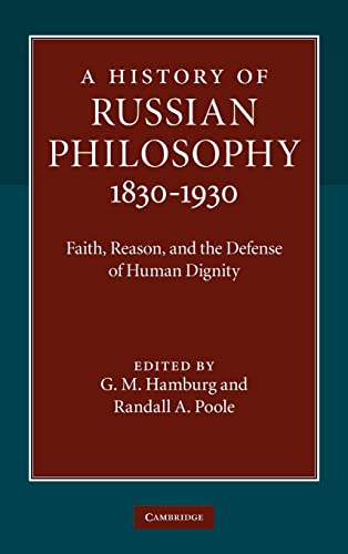 9780521884501: A History of Russian Philosophy 1830–1930: Faith, Reason, and the Defense of Human Dignity