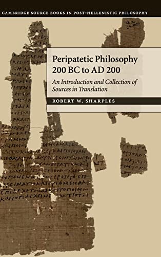 Stock image for Peripatetic Philosophy, 200 BC to AD 200: An Introduction and Collection of Sources in Translation for sale by Powell's Bookstores Chicago, ABAA