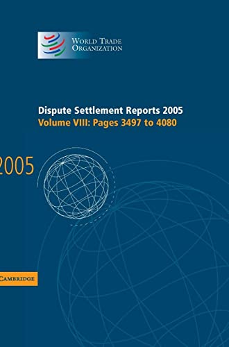 Dispute Settlement Reports 2005 (world Trade Organization Dispute Settlement Reports)