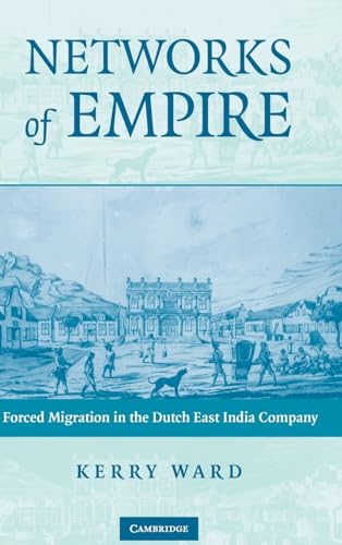 9780521885867: Networks of Empire: Forced Migration in the Dutch East India Company