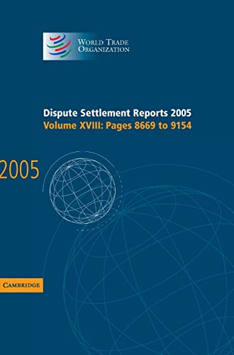 9780521885980: Dispute Settlement Reports 2005: Volume 18, Pages 8669–9154
