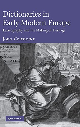 Beispielbild fr Dictionaries in Early Modern Europe: Lexicography and the Making of Heritage zum Verkauf von Anybook.com