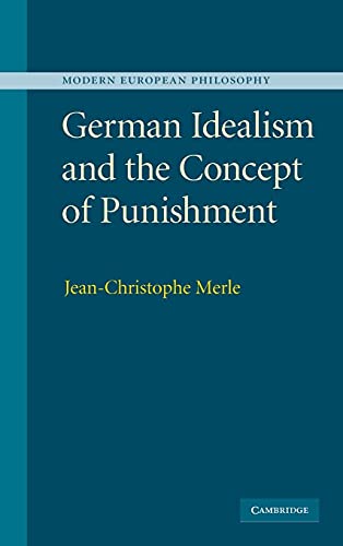 Imagen de archivo de German Idealism and the Concept of Punishment (Modern European Philosophy) a la venta por Devils in the Detail Ltd