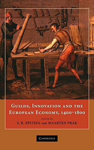 Imagen de archivo de Guilds, Innovation, and the European Economy, 1400-1800. a la venta por Antiquariat + Verlag Klaus Breinlich