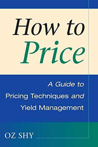 9780521887595: How to Price: A Guide to Pricing Techniques and Yield Management: 0