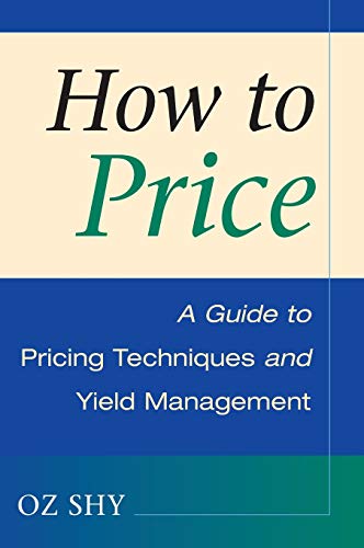 Stock image for How to Price: A Guide to Pricing Techniques and Yield Management for sale by Labyrinth Books