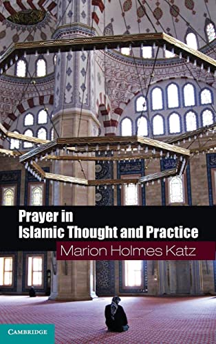 Stock image for Prayer in Islamic Thought and Practice (Themes in Islamic History) for sale by Sequitur Books