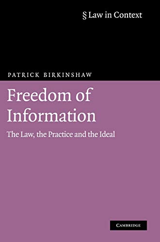 9780521888028: Freedom of Information: The Law, the Practice and the Ideal (Law in Context)