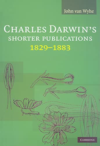 Beispielbild fr Charles Darwin's Shorter Publications, 1829-1883 zum Verkauf von Prior Books Ltd
