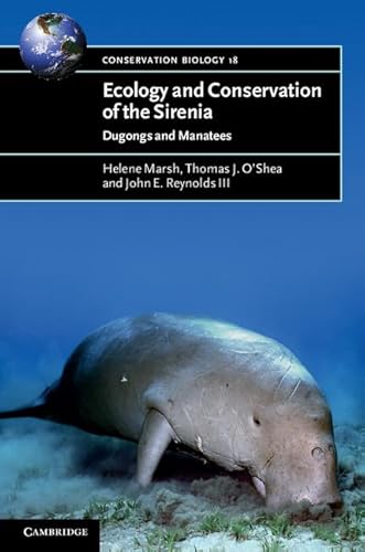 Stock image for Ecology and Conservation of the Sirenia: Dugongs and Manatees (Conservation Biology) for sale by Labyrinth Books