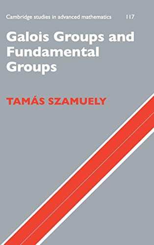 9780521888509: Galois Groups and Fundamental Groups Hardback: 117 (Cambridge Studies in Advanced Mathematics, Series Number 117)