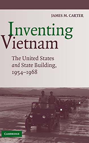 9780521888653: Inventing Vietnam: The United States and State Building, 1954–1968