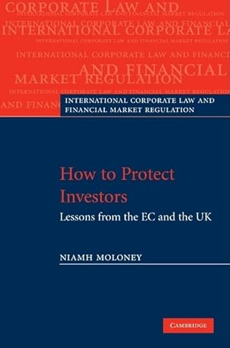 Stock image for How to Protect Investors: Lessons from the EC and the UK (International Corporate Law and Financial Market Regulation) for sale by Prior Books Ltd