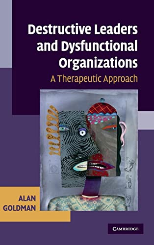 9780521888806: Destructive Leaders and Dysfunctional Organizations: A Therapeutic Approach
