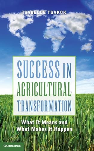 Beispielbild fr Success in Agricultural Transformation: What It Means and What Makes It Happen zum Verkauf von AwesomeBooks
