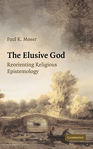Beispielbild fr The Elusive God : Reorienting Religious Epistemology zum Verkauf von Better World Books