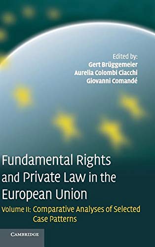 Stock image for Fundamental Rights and Private Law in the European Union: Volume 2, Comparative Analyses of Selected Case Patterns: v. 2 Ciacchi, Aurelia Colombi; Comand?, Giovanni and Br?ggemeier, Gert for sale by Re-Read Ltd