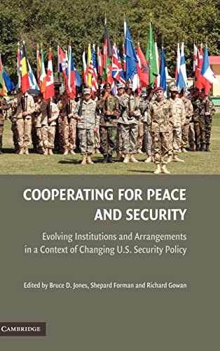 Stock image for Cooperating for Peace and Security: Evolving Institutions and Arrangements in a Context of Changing U.S. Security Policy for sale by Sequitur Books