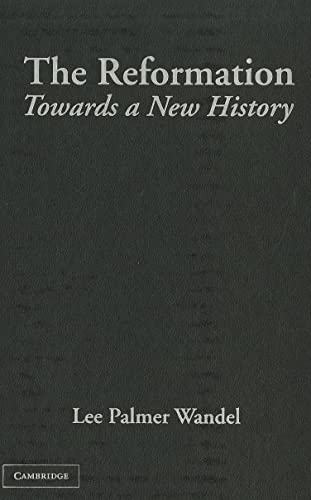 9780521889490: The Reformation: Towards a New History