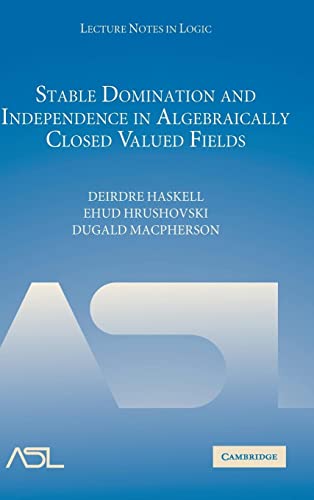 Stock image for Stable Domination and Independence in Algebraically Closed Valued Fields (Lecture Notes in Logic, Series Number 30) for sale by HPB Inc.