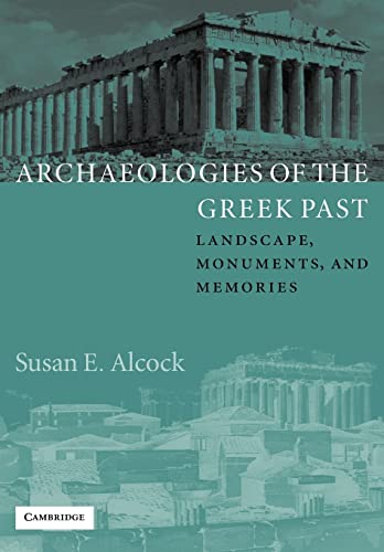 9780521890007: Archaeologies of the Greek Past Paperback: Landscape, Monuments, and Memories (The W. B. Stanford Memorial Lectures)