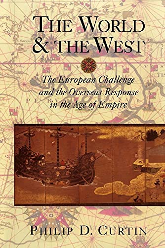 Beispielbild fr The World and the West : The European Challenge and the Overseas Response in the Age of Empire zum Verkauf von Better World Books