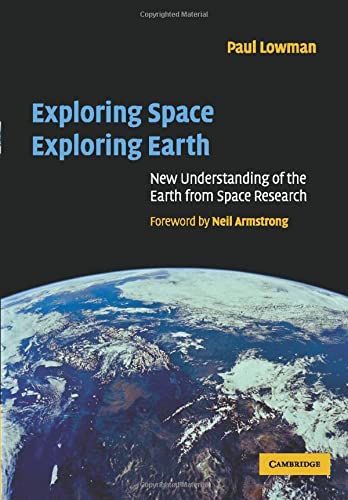 9780521890625: Exploring Space, Exploring Earth: New Understanding of the Earth from Space Research