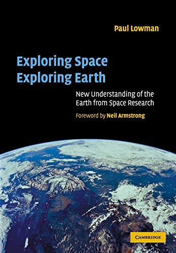 9780521890625: Exploring Space, Exploring Earth: New Understanding of the Earth from Space Research